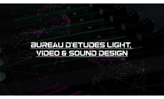 Bureau d'études Light, Vidéo & Sound Design