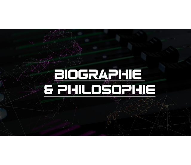 Biographie & Philosophie